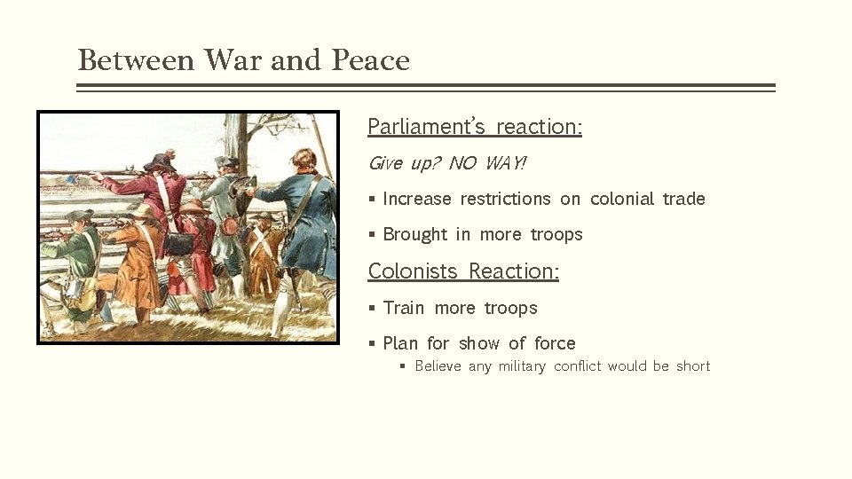 Between War and Peace Parliament’s reaction: Give up? NO WAY! § Increase restrictions on