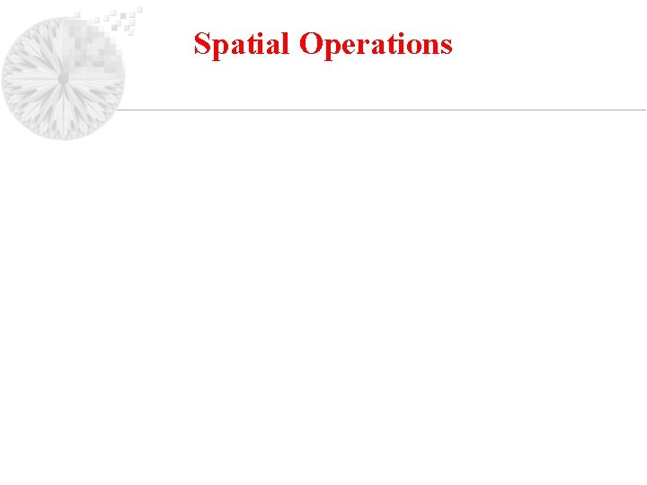 Spatial Operations 