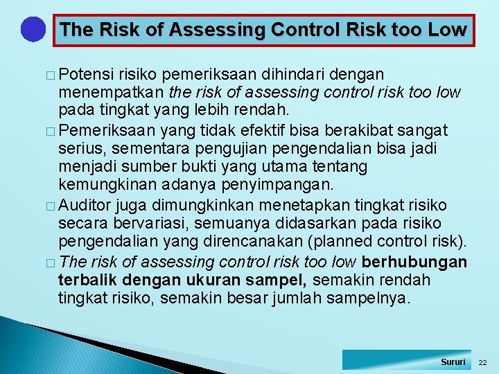 The Risk of Assessing Control Risk too Low � Potensi risiko pemeriksaan dihindari dengan