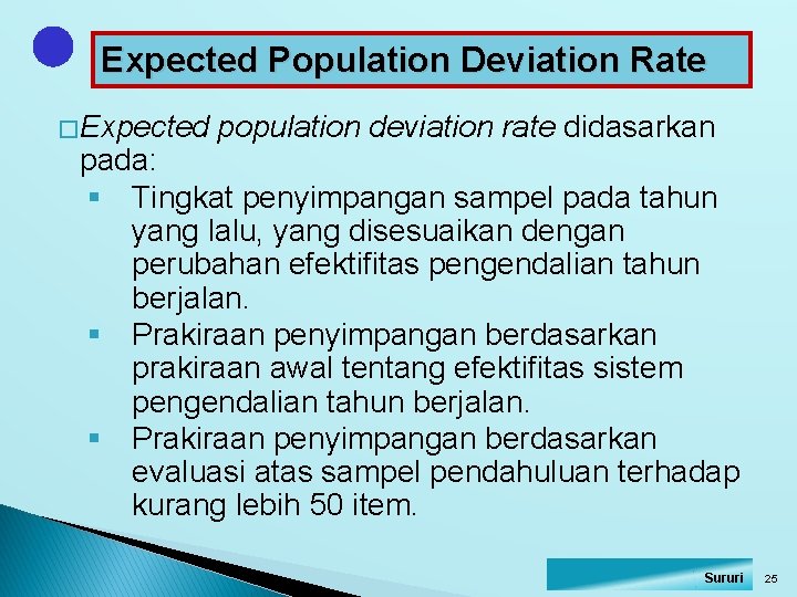 Expected Population Deviation Rate � Expected population deviation rate didasarkan pada: § Tingkat penyimpangan