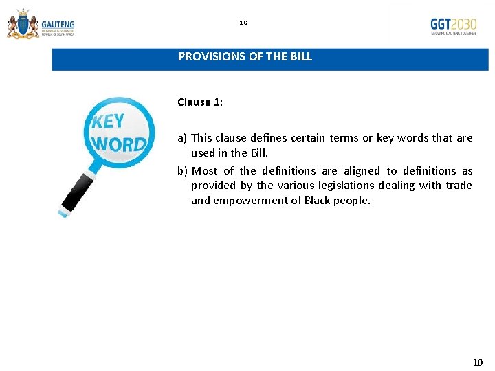 10 PROVISIONS OF THE BILL Clause 1: a) This clause defines certain terms or