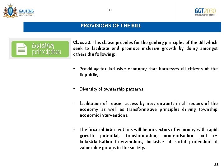 11 PROVISIONS OF THE BILL Clause 2: This clause provides for the guiding principles