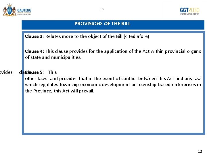 ovides 12 PROVISIONS OF THE BILL Clause 3: Relates more to the object of