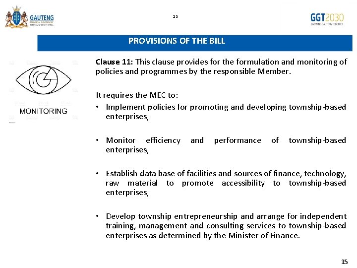 15 PROVISIONS OF THE BILL Clause 11: This clause provides for the formulation and