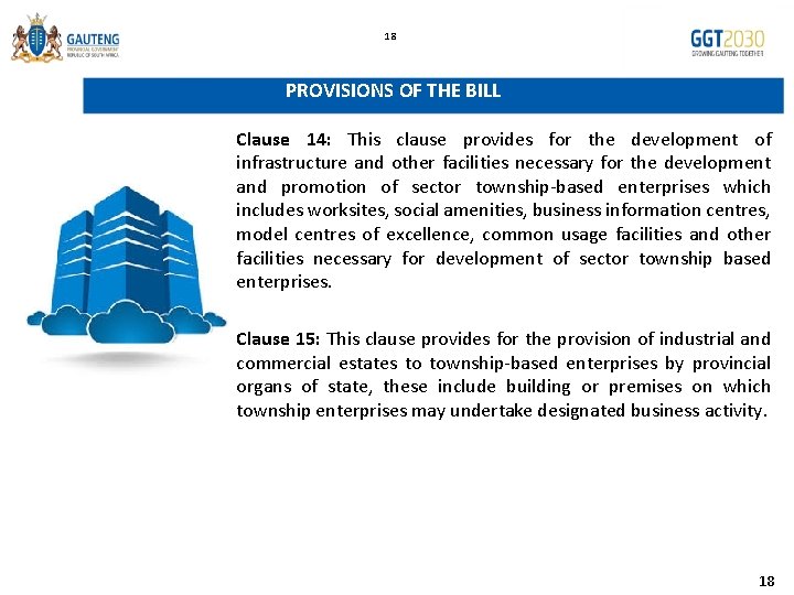 18 PROVISIONS OF THE BILL Clause 14: This clause provides for the development of