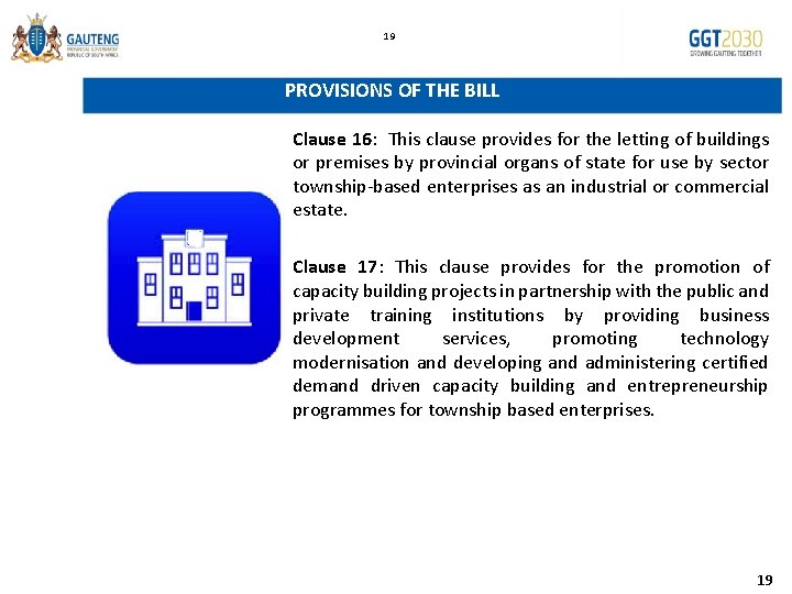 19 PROVISIONS OF THE BILL Clause 16: This clause provides for the letting of