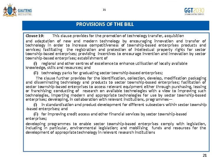 21 PROVISIONS OF THE BILL Clause 19: This clause provides for the promotion of