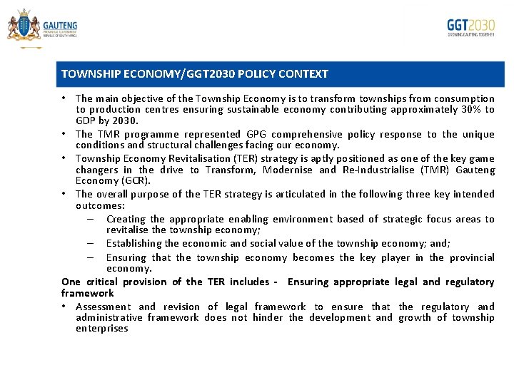 TOWNSHIP ECONOMY/GGT 2030 POLICY CONTEXT • The main objective of the Township Economy is