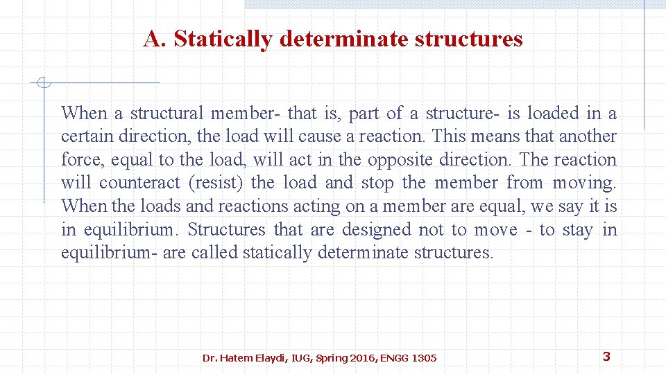 A. Statically determinate structures When a structural member- that is, part of a structure-