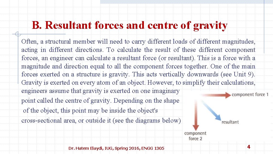 B. Resultant forces and centre of gravity Often, a structural member will need to