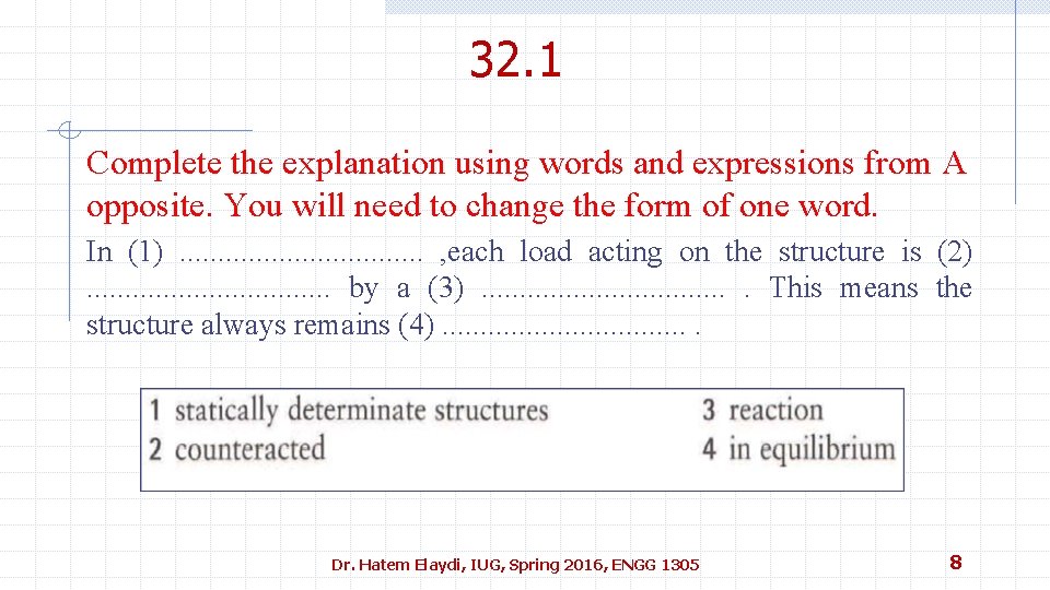 32. 1 Complete the explanation using words and expressions from A opposite. You will
