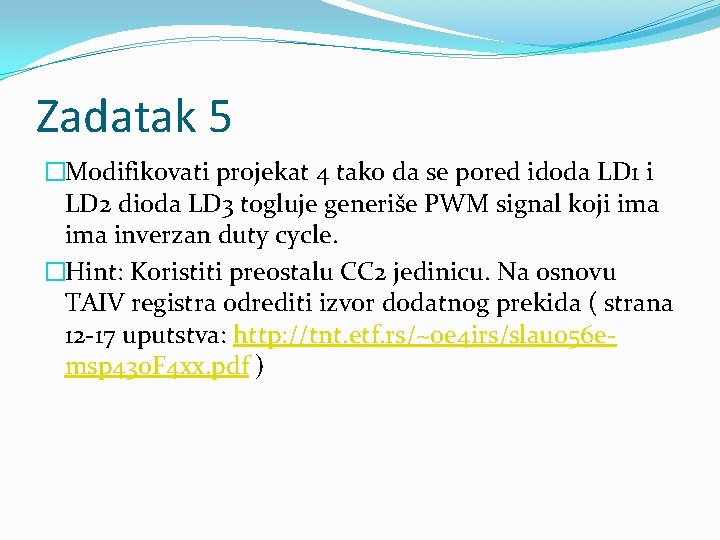 Zadatak 5 �Modifikovati projekat 4 tako da se pored idoda LD 1 i LD