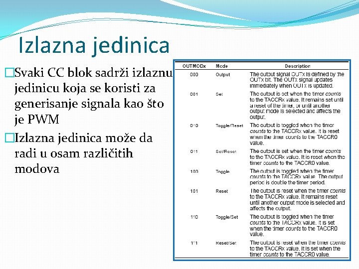 Izlazna jedinica �Svaki CC blok sadrži izlaznu jedinicu koja se koristi za generisanje signala