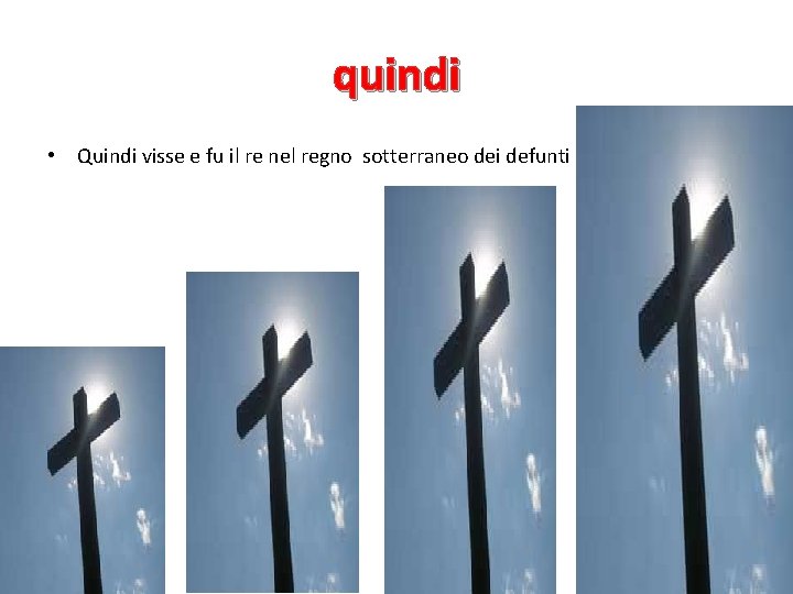 quindi • Quindi visse e fu il re nel regno sotterraneo dei defunti 