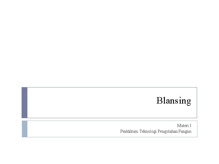 Blansing Materi I Praktikum Teknologi Pengolahan Pangan 