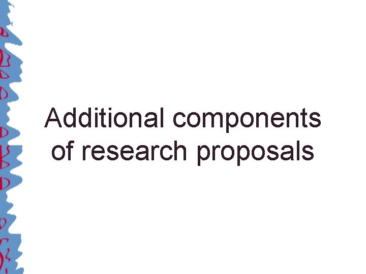 Additional components of research proposals 