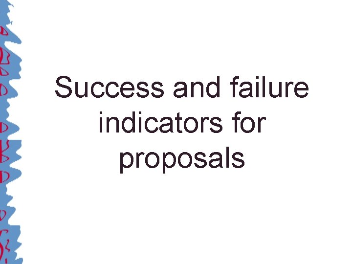 Success and failure indicators for proposals 