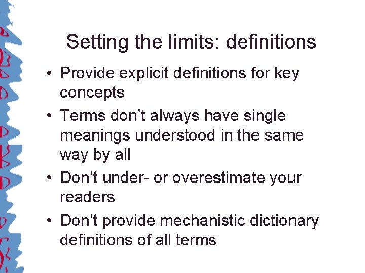 Setting the limits: definitions • Provide explicit definitions for key concepts • Terms don’t