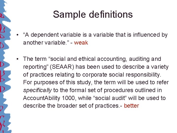 Sample definitions • “A dependent variable is a variable that is influenced by another