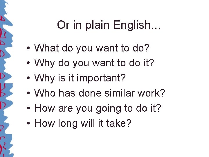 Or in plain English. . . • • • What do you want to