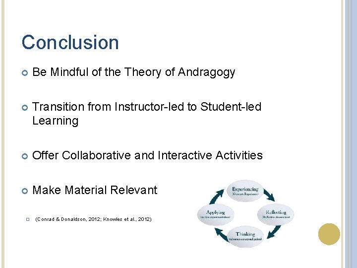 Conclusion Be Mindful of the Theory of Andragogy Transition from Instructor-led to Student-led Learning