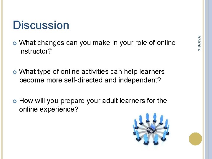 Discussion What changes can you make in your role of online instructor? What type