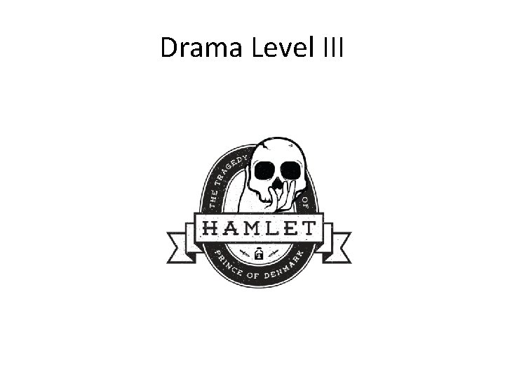 Drama Level III 