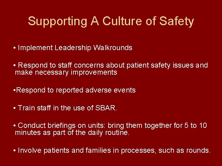 Supporting A Culture of Safety • Implement Leadership Walkrounds • Respond to staff concerns