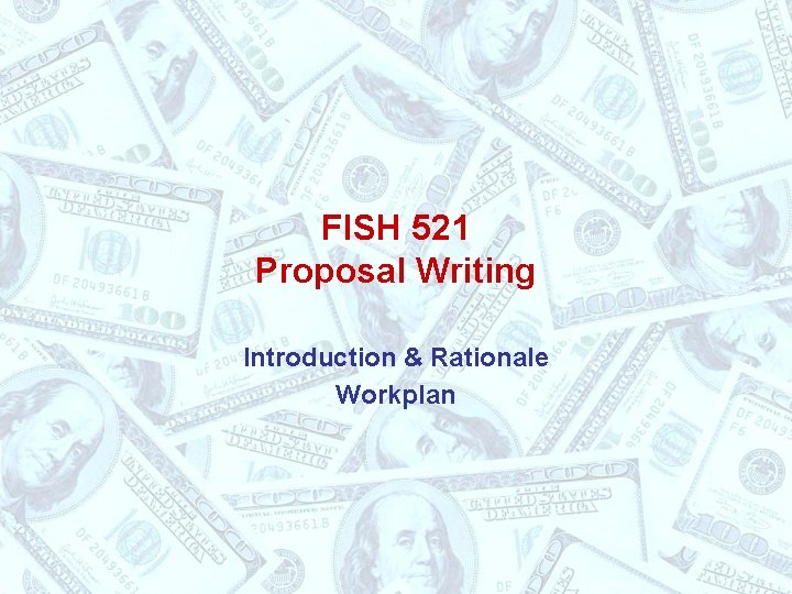 FISH 521 Proposal Writing Introduction & Rationale Workplan 