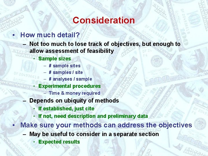 Consideration • How much detail? – Not too much to lose track of objectives,