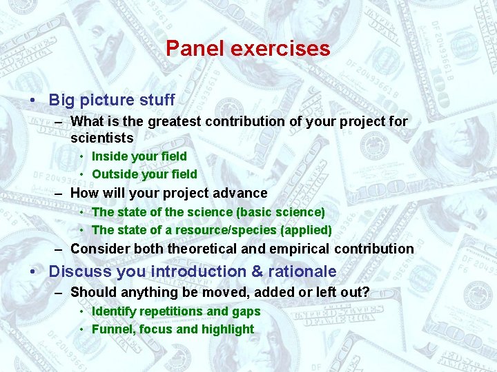 Panel exercises • Big picture stuff – What is the greatest contribution of your