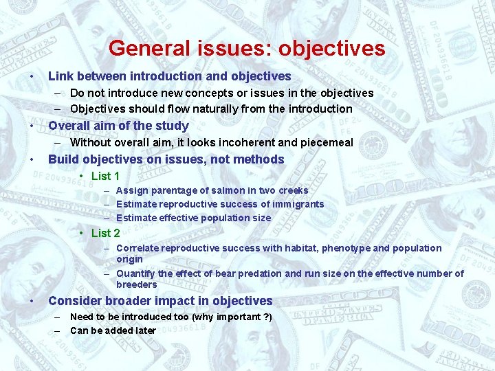 General issues: objectives • Link between introduction and objectives – Do not introduce new