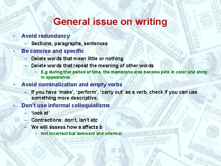 General issue on writing • Avoid redundancy – Sections, paragraphs, sentences • Be concise