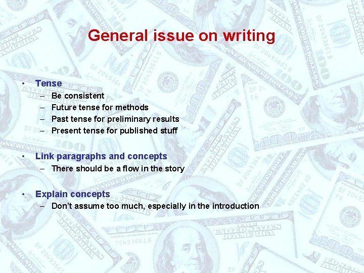 General issue on writing • Tense – – • Be consistent Future tense for