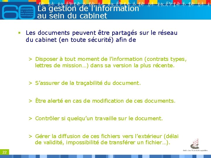 La gestion de l’information au sein du cabinet § Les documents peuvent être partagés