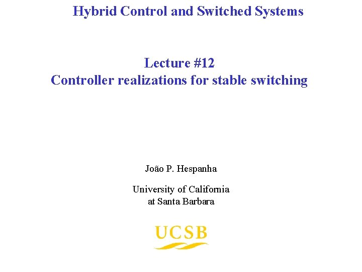 Hybrid Control and Switched Systems Lecture 12 Controller
