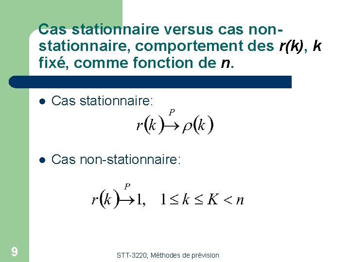 Cas stationnaire versus cas nonstationnaire, comportement des r(k), k fixé, comme fonction de n.