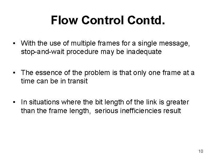 Flow Control Contd. • With the use of multiple frames for a single message,