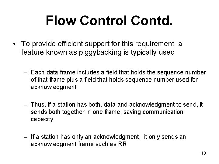 Flow Control Contd. • To provide efficient support for this requirement, a feature known