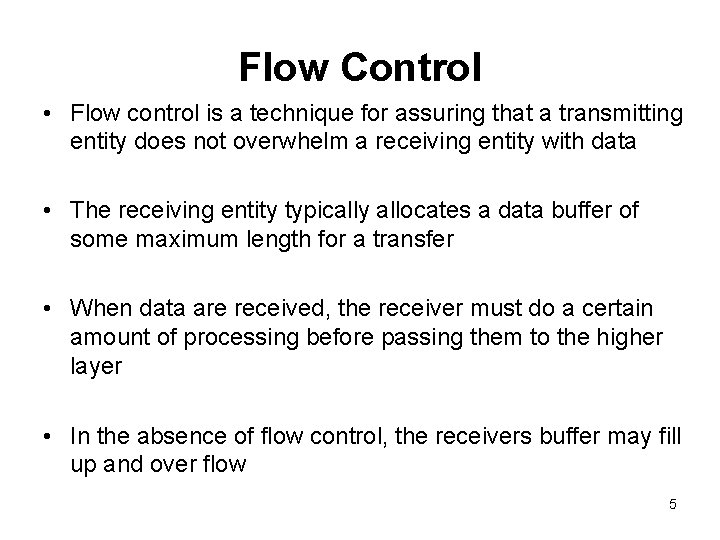 Flow Control • Flow control is a technique for assuring that a transmitting entity