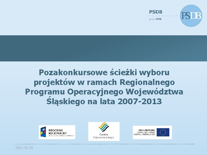 Pozakonkursowe ścieżki wyboru projektów w ramach Regionalnego Programu Operacyjnego Województwa Śląskiego na lata 2007