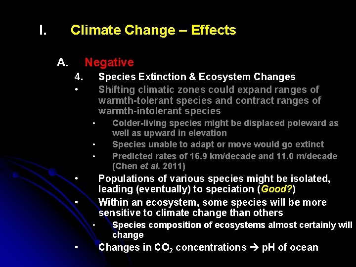 I. Climate Change – Effects A. Negative 4. • Species Extinction & Ecosystem Changes
