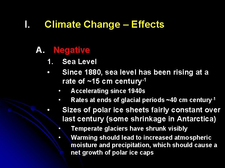 I. Climate Change – Effects A. Negative 1. • Sea Level Since 1880, sea