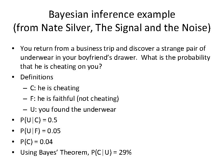 Bayesian inference example (from Nate Silver, The Signal and the Noise) • You return