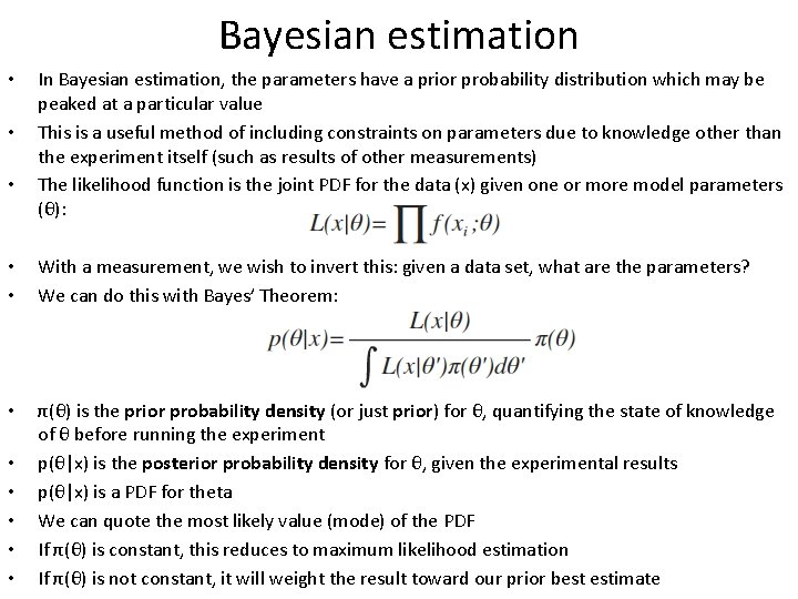 Bayesian estimation • • • In Bayesian estimation, the parameters have a prior probability
