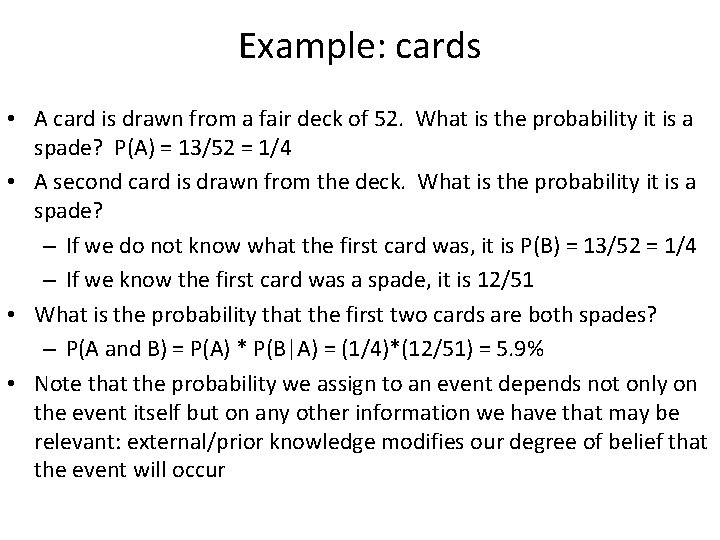 Example: cards • A card is drawn from a fair deck of 52. What