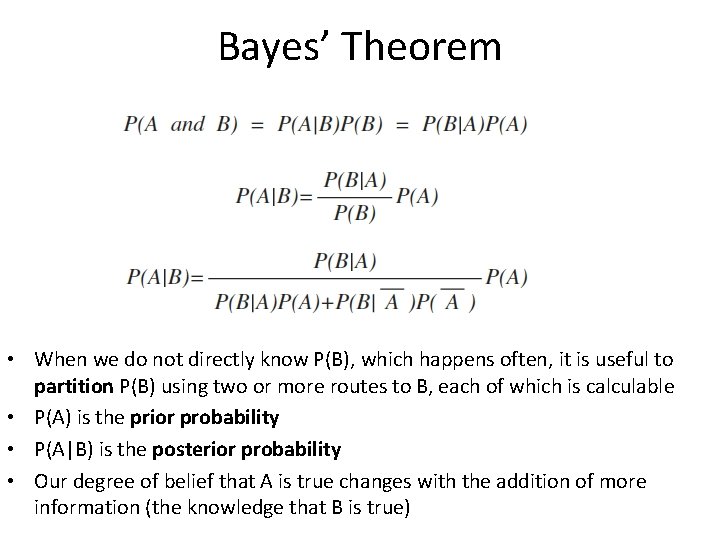 Bayes’ Theorem • When we do not directly know P(B), which happens often, it