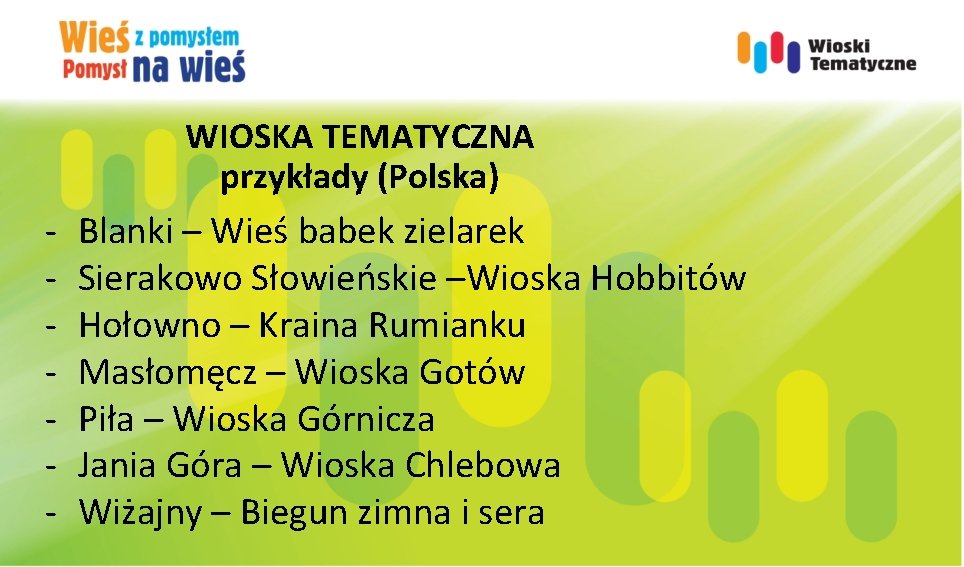 WIOSKA TEMATYCZNA przykłady (Polska) - Blanki – Wieś babek zielarek Sierakowo Słowieńskie –Wioska Hobbitów