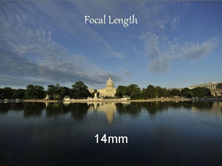 Focal Length 14 mm 