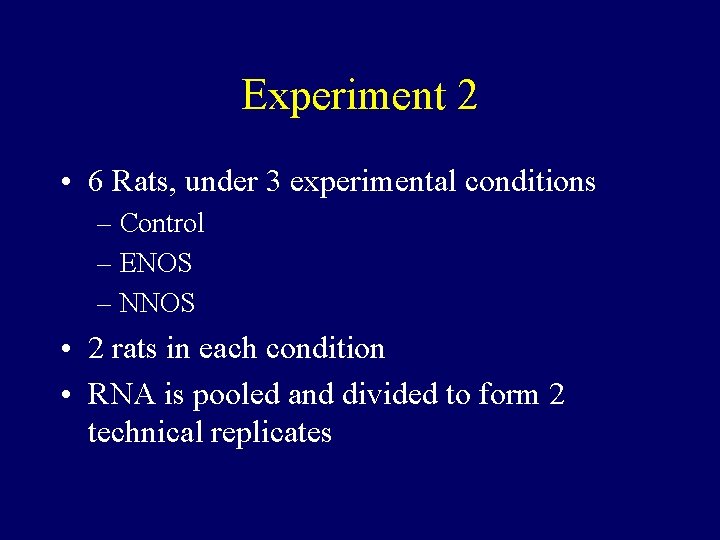 Experiment 2 • 6 Rats, under 3 experimental conditions – Control – ENOS – Experiment 2 • 6 Rats, under 3 experimental conditions – Control – ENOS –